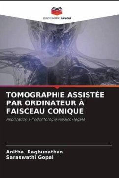 TOMOGRAPHIE ASSISTÉE PAR ORDINATEUR À FAISCEAU CONIQUE - Raghunathan, Anitha.;Gopal, Saraswathi