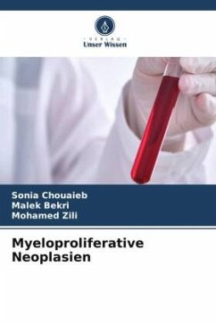 Myeloproliferative Neoplasien - Chouaieb, Sonia;Bekri, Malek;Zili, Mohamed