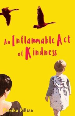 An Inflammable Act of Kindness - Killeen, Monika
