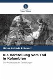 Die Vorstellung vom Tod in Kolumbien