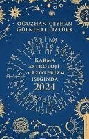 Karma Astroloji ve Ezoterizm Isiginda 2024 - Ceyhan, Oguzhan; Öztürk, Gülnihal