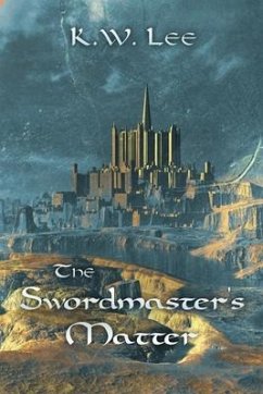 The Swordmaster's Matter - Lee, K W