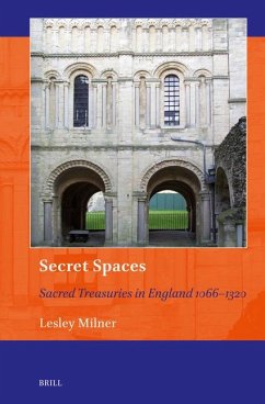 Secret Spaces: Sacred Treasuries in England 1066-1320 - Milner, Lesley