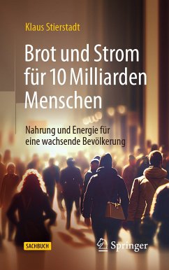 Brot und Strom für 10 Milliarden Menschen (eBook, PDF) - Stierstadt, Klaus