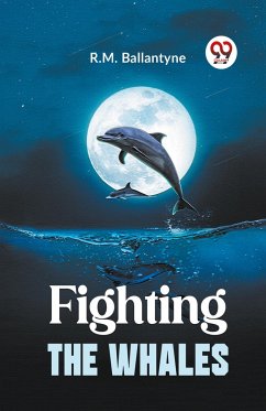 Fighting The Whales - Ballantyne, Robert Michael