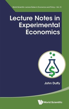 Lecture Notes in Experimental Economics - Duffy, John