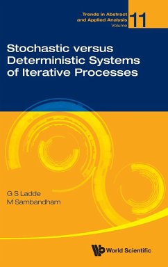 STOCHASTIC VERSUS DETERMINISTIC SYSTEMS ITERATIVE PROCESSES - G S Ladde, M Sambandham
