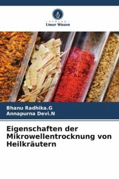 Eigenschaften der Mikrowellentrocknung von Heilkräutern - Radhika.G, Bhanu;Devi.N, Annapurna