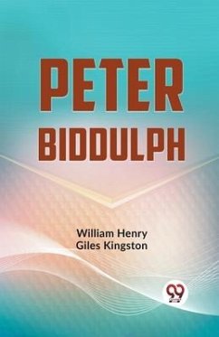 Peter Biddulph - Henry Giles Kingston, William
