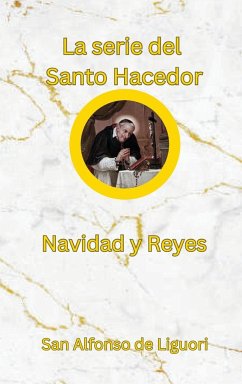 La serie del Santo Hacedor - Liguori, San Alfonso