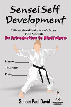 Sensei Self Development Mental Health Chronicles Series An Introduction To Mindfulness - David, Sensei Paul