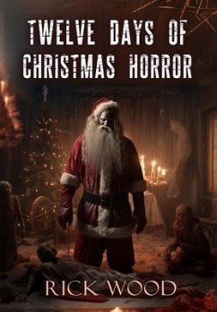 Twelve Days of Christmas Horror - Wood, Rick