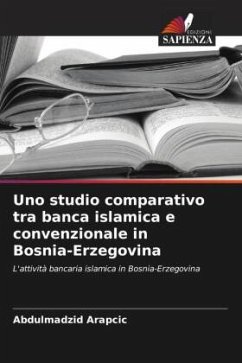 Uno studio comparativo tra banca islamica e convenzionale in Bosnia-Erzegovina - Arapcic, Abdulmadzid