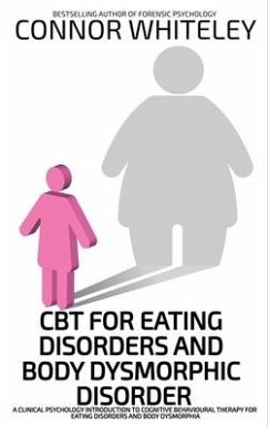 CBT For Eating Disorders And Body Dysphoric Disorder - Whiteley, Connor