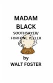 Madam Black - Soothsayer-Fortune Teller