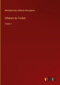 Affaires du Tonkin - Ministère Des Affaires Étrangères