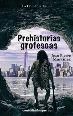 Prehistorias grotescas - Martinez, Jean-Pierre