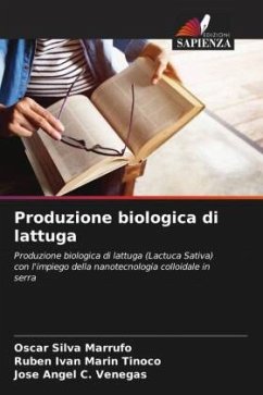 Produzione biologica di lattuga - Silva Marrufo, Oscar;Marin Tinoco, Ruben Ivan;C. Venegas, Jose Angel