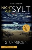 NICHT AUF SYLT - Mord im Rest des Nordens [Küstenkrimi] Band 6: Sturmböen - Buchhandelsausgabe
