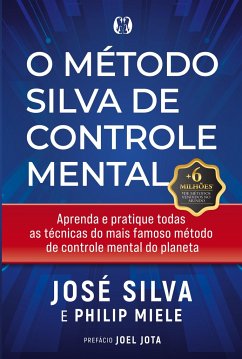 O Método Silva de Controle Mental - Silva, José