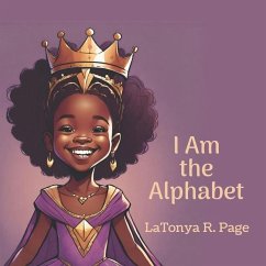 I Am The Alphabet - Page, Latonya R