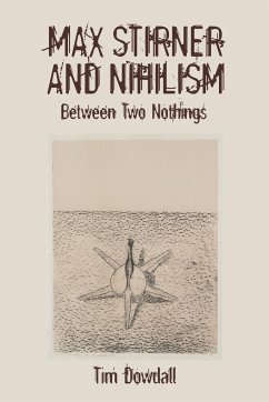 Max Stirner and Nihilism - Dowdall, Tim