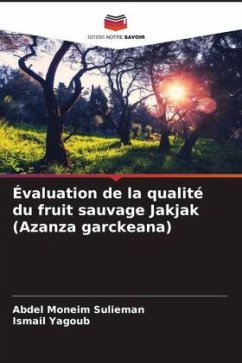 Évaluation de la qualité du fruit sauvage Jakjak (Azanza garckeana) - Sulieman, Abdel Moneim;Yagoub, Ismail