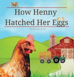 How Henny Hatched Her Eggs - Kolb, Melissa