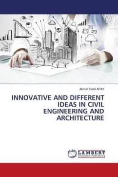 INNOVATIVE AND DIFFERENT IDEAS IN CIVIL ENGINEERING AND ARCHITECTURE - Apay, Ahmet Celal