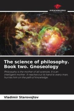The science of philosophy. Book two. Gnoseology - Starovojtov, Vladimir