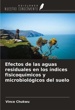 Cover Efectos de las aguas residuales en los índices fisicoquímicos y microbiológicos del suelo