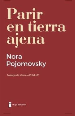 Parir en tierra ajena - Pojomovsky, Nora
