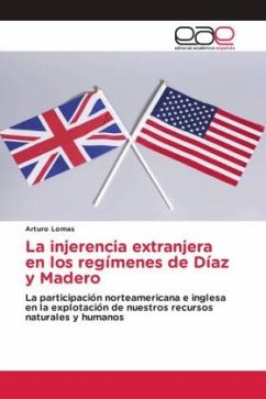 La injerencia extranjera en los regímenes de Díaz y Madero