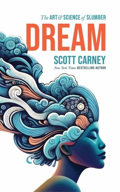 Dream: The Art and Science of Slumber (eBook, ePUB) - Carney, Scott