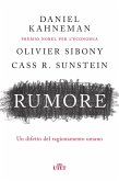 Rumore. Un difetto del ragionamento umano Rumore. Un difetto del ragionamento umano