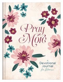 Pray More: A Daily Devotional Journal for Women - Compiled By Barbour Staff
