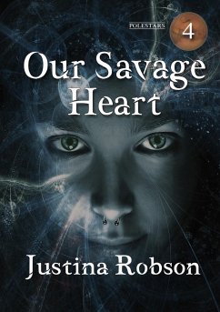 Our Savage Heart - Robson, Justina