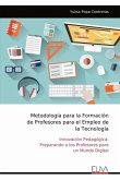 Metodología para la Formación de Profesores para el Empleo de la Tecnología