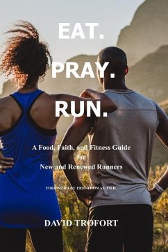 Eat. Pray. Run. - Trofort, David