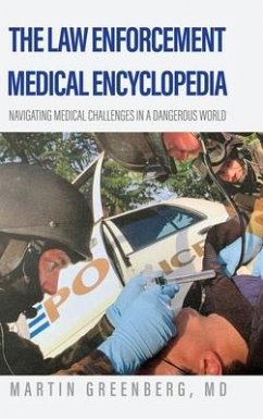 The Law Enforcement Medical Encyclopedia - Greenberg, Martin