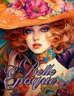 Belle Époque - A Golden Age Fashion Coloring Book - Tones, Enchanted