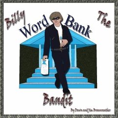 Billy the Word Bank Bandit - Braunreuther, Dawn; Braunreuther, Jim