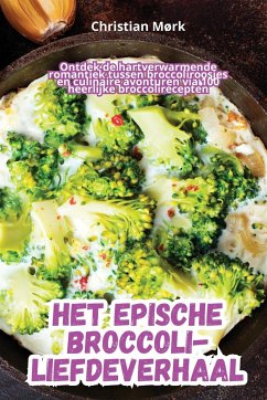 HET EPISCHE BROCCOLI-LIEFDEVERHAAL - Christian Mørk