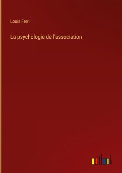 La psychologie de l'association - Ferri, Louis