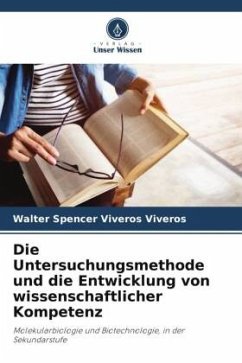 Die Untersuchungsmethode und die Entwicklung von wissenschaftlicher Kompetenz - Viveros Viveros, Walter Spencer