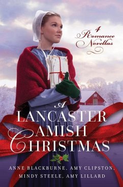 A Lancaster Amish Christmas - Blackburne, Anne; Clipston, Amy; Lillard, Amy; Steele, Mindy