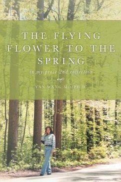 The Flying Flower to the Spring - Wang, Yan; Wang, Ph D Yan