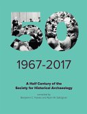 A Half Century of the Society for Historical Archaeology A Half Century of the Society for Historical Archaeology