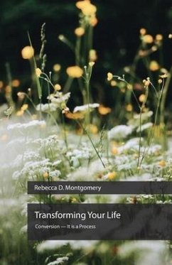 Transforming Your Life, Conversion - It is a Process - D Montgomery, Rebecca
