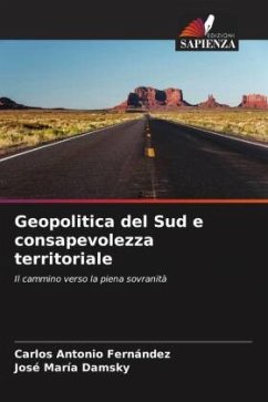 Geopolitica del Sud e consapevolezza territoriale - Fernández, Carlos Antonio;Damsky, José María